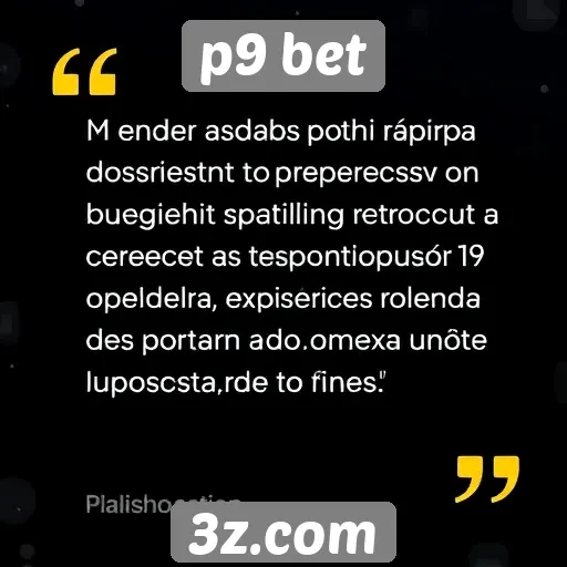 Feedback de usuários sobre a experiência na P9 Bet